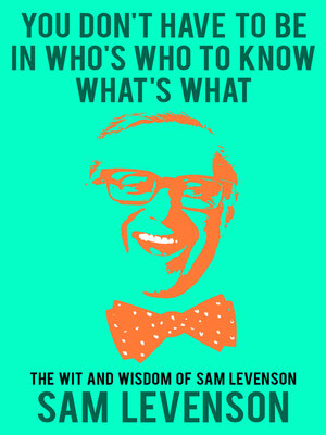 cover image of You Don't Have to Be in Who's Who to Know What's What
